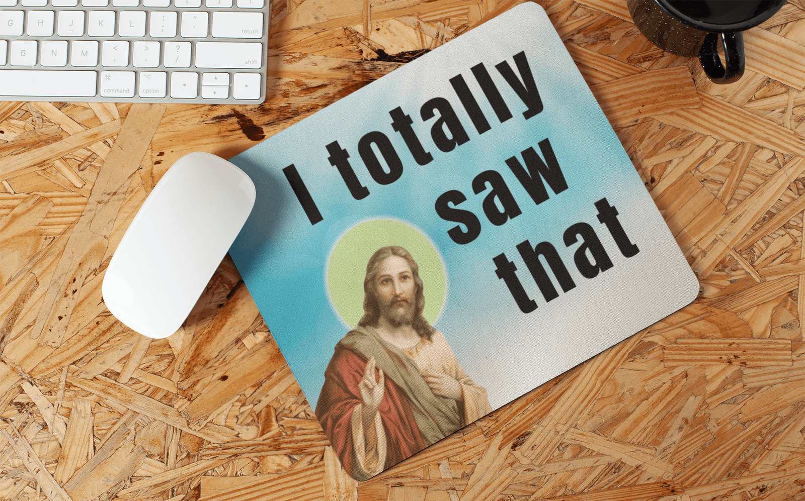 Jesus meme I totally saw that mouse pad funny neoprene laptop gaming PC mousepad