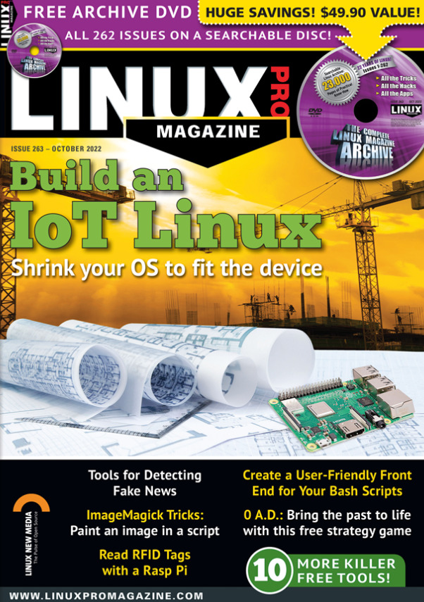 LINUX PRO MAGAZINE | OCT 2022 #263 | BUILD AN IOT LINUX - DVD INCLUDED