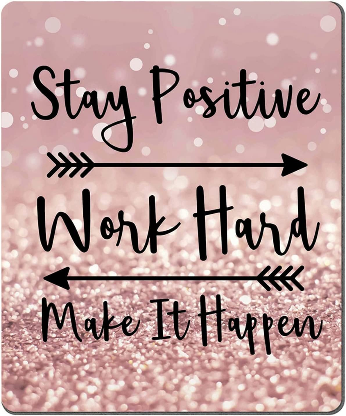 Mouse Pad, Stay Positive Work Hard and Make It Happen Inspirational Quotes 
