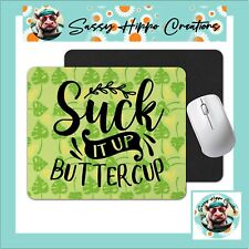 Mouse Pad Suck It Up Buttercup Sarcasm Leaf Anti Slip Back Easy Clean Sublimated picture