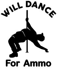Will Dance For Ammo Vinyl Decal picture