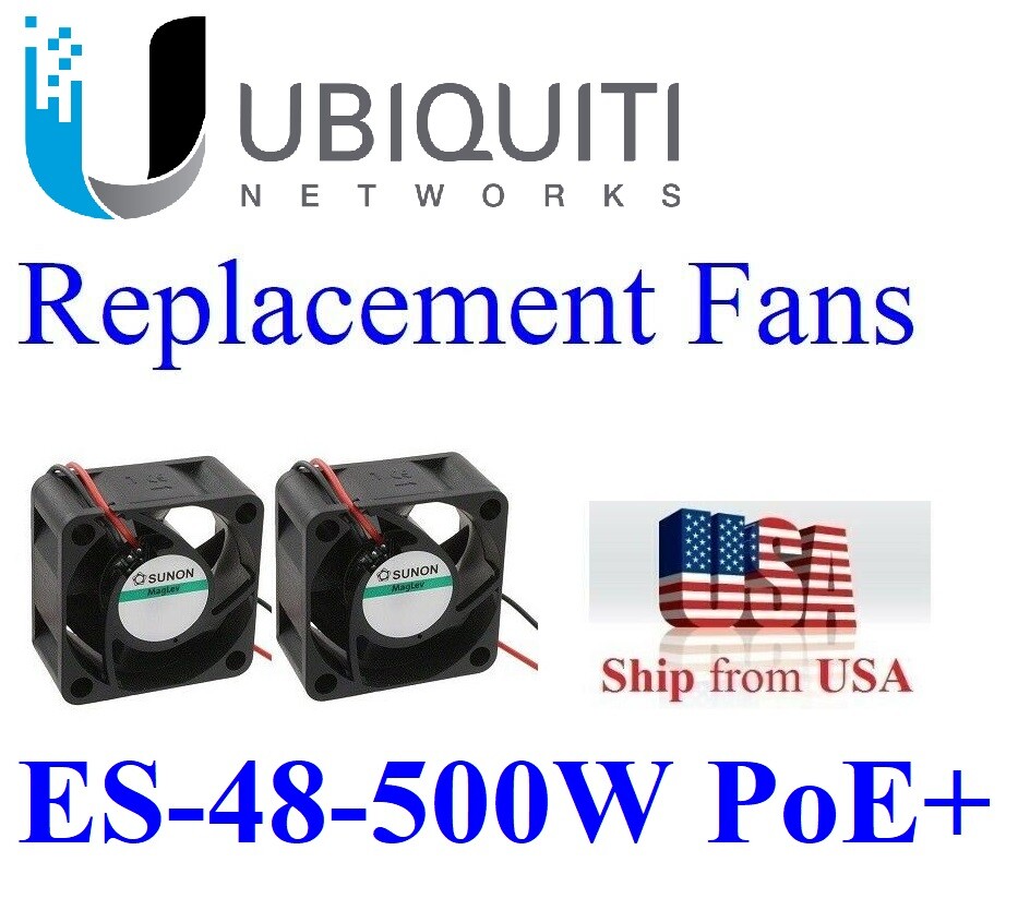 2x New Quiet Replacement Fans for Ubiquiti Networks ES-48-500W PoE+ 