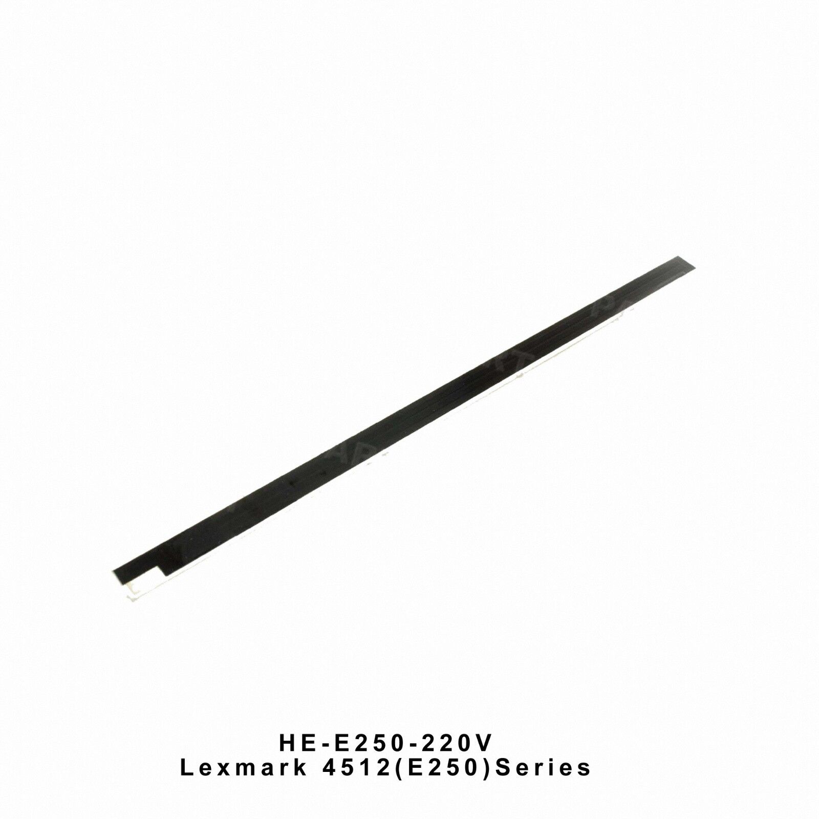 Lexmark 4512 E250 4513 260 Fuser Heating Element (220V) HE-E250-220V OEM Quality
