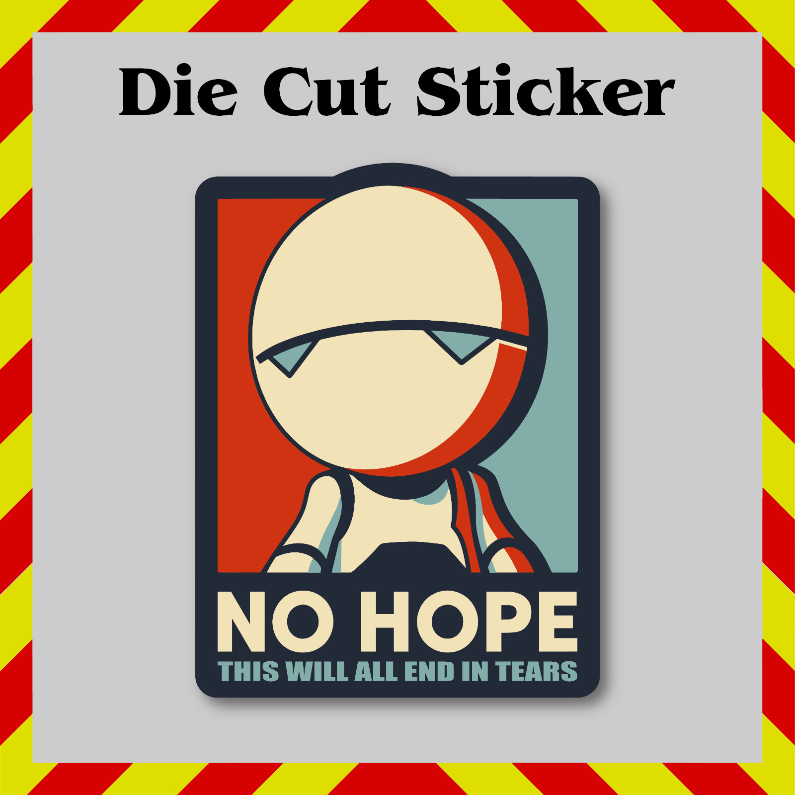 Funny No Hope Sticker - End in Tears Glossy Vinyl Decal Laptops/Water Bottles
