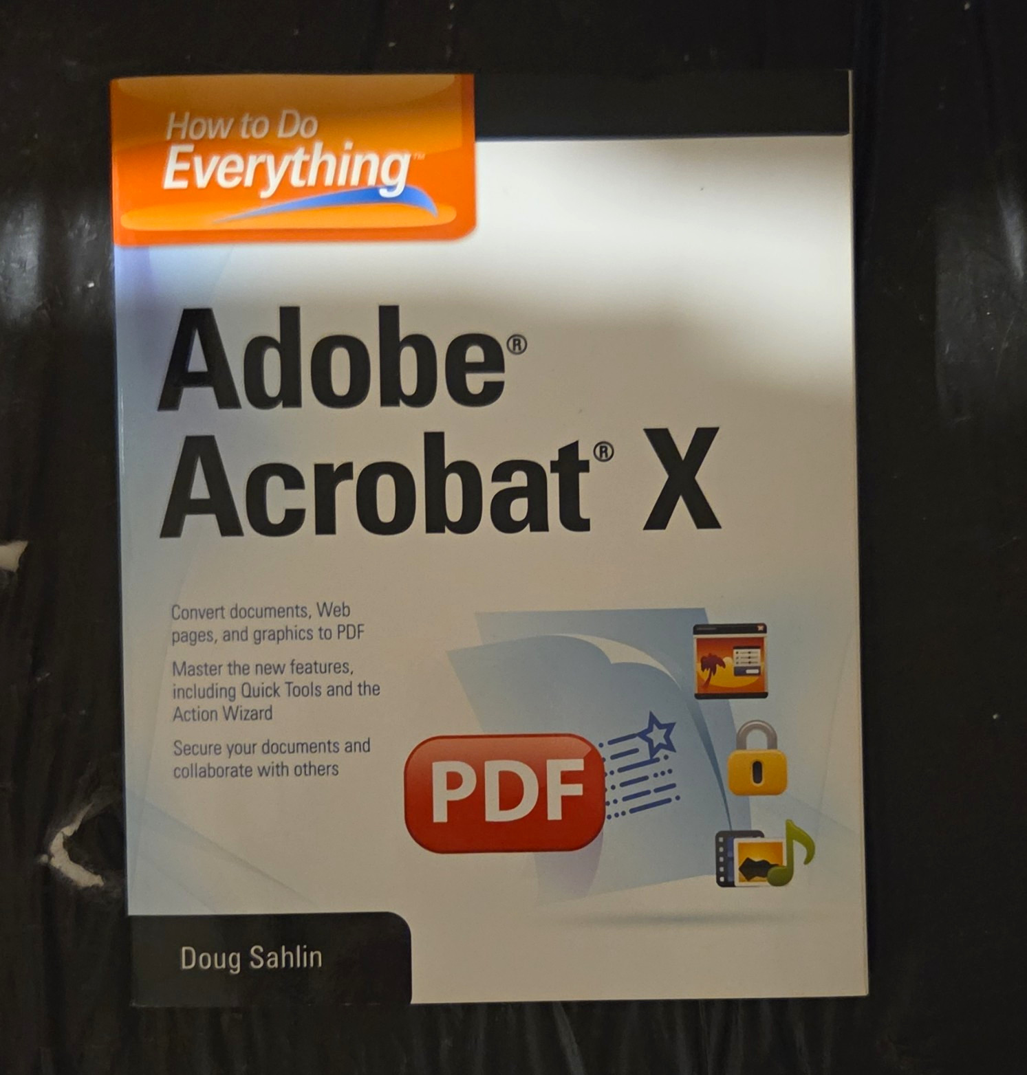 Adobe Acrobat X - How to Do Everything (Doug Sahlin)