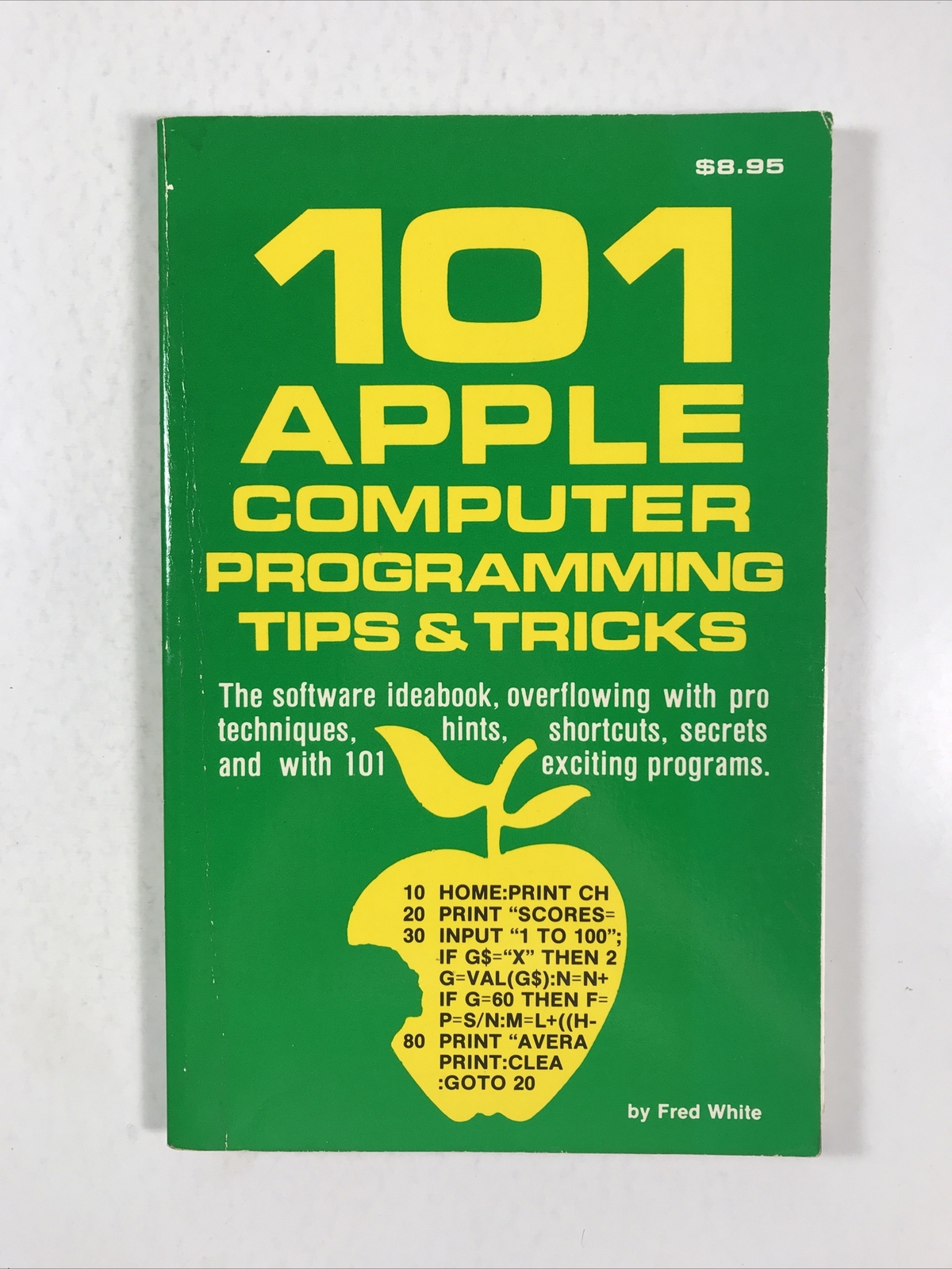 101 Apple Computer Programming Tips & Tricks, (Fred White), Computer Book 1982