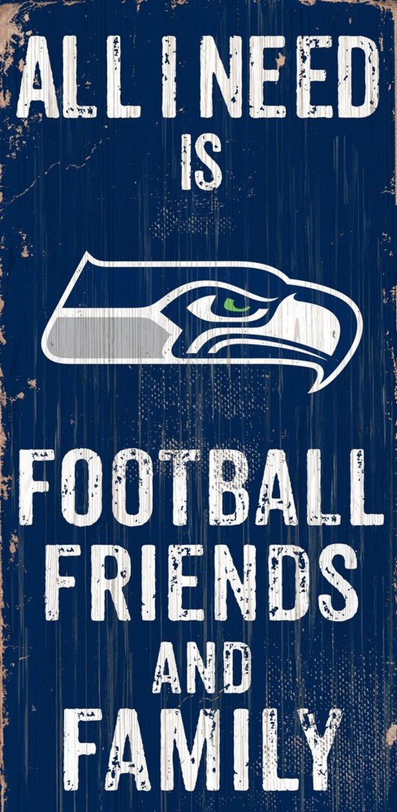 Fan Creations Need is Football, Family & Friends Sign Color Seattle Seahawks,...