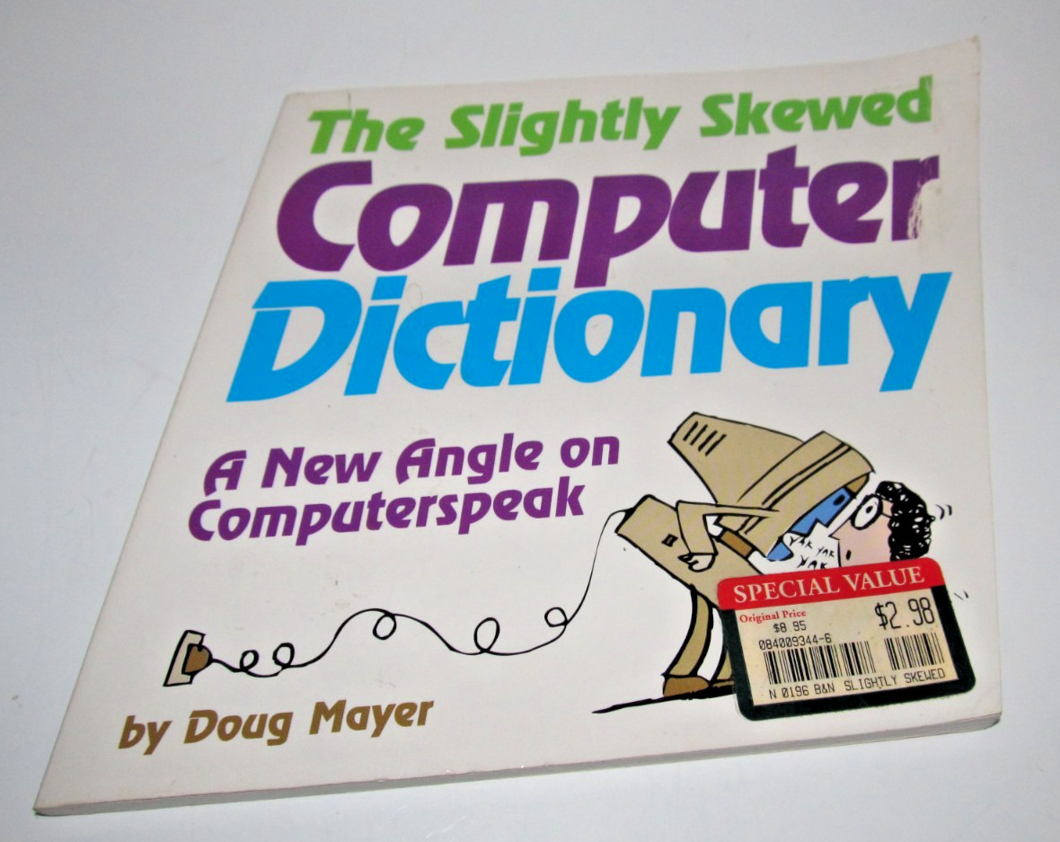 The Slightly Skewed Computer Dictionary 1994 Doug Mayer   (B2)