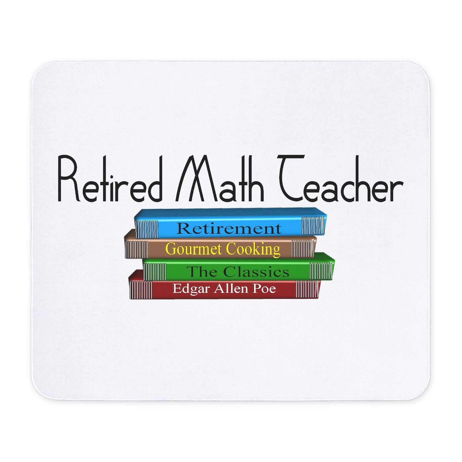 CafePress Retired Teacher II Mousepad  (442978634)