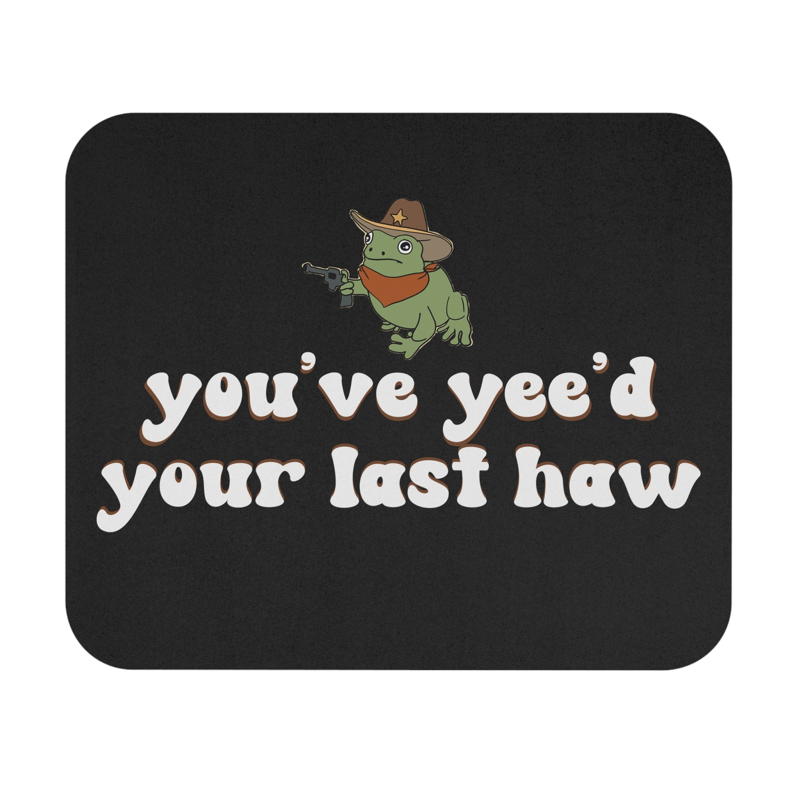 Funny Cowboy Frog Mouse Pad Quote Office Small Rectangle Desk Computer Accessory