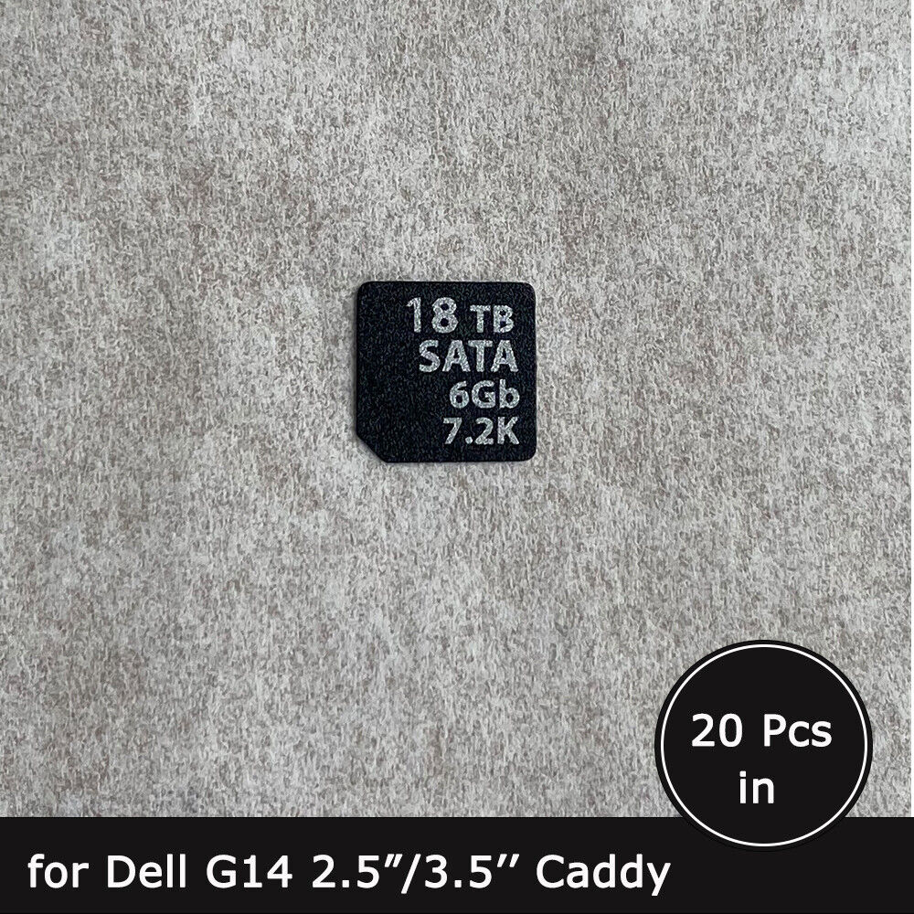 20pc of 18TB SATA 6G 7.2K caddy label sticker for dell G14 2.5/3.5 SFF LFF tray