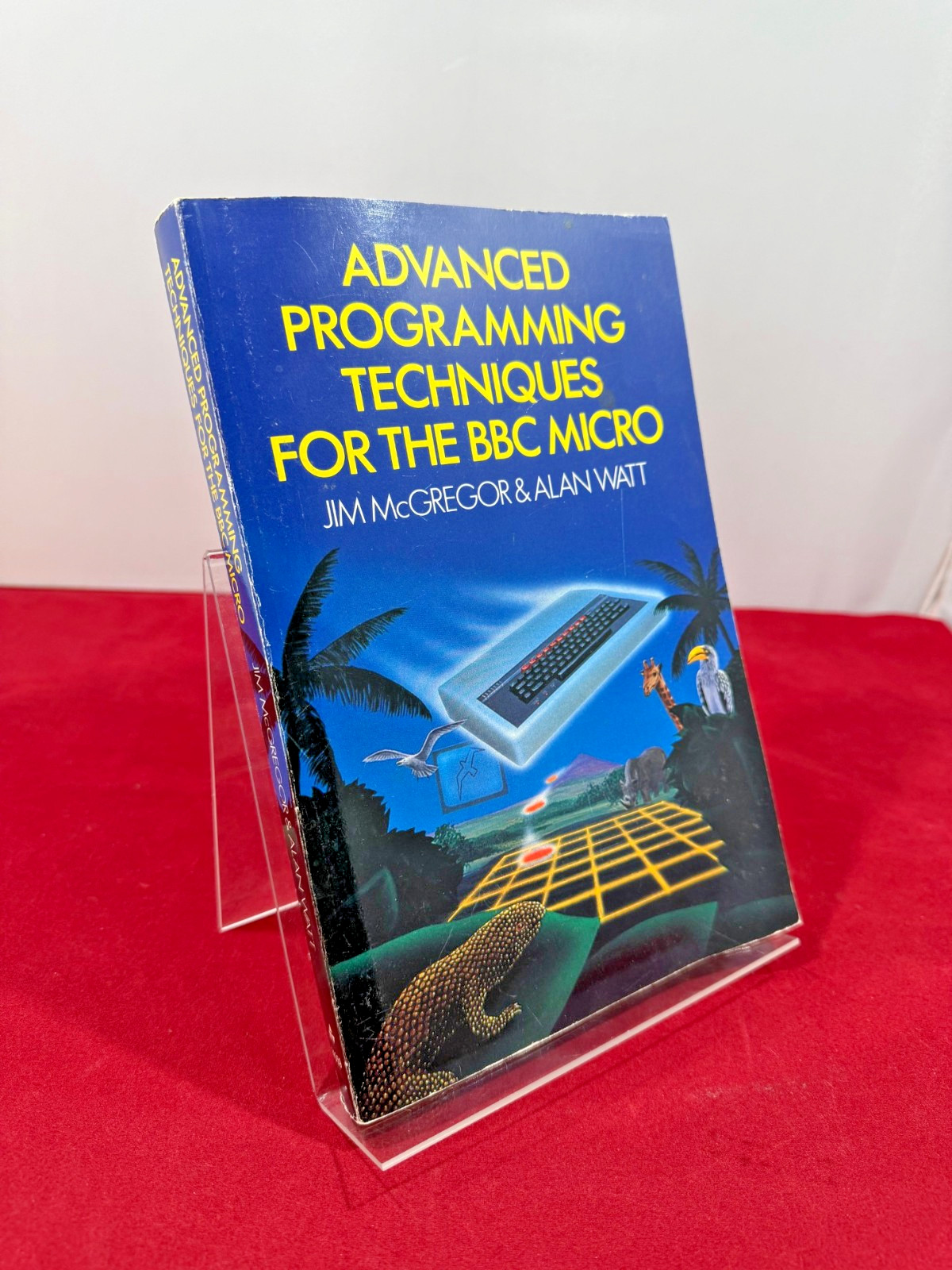 Advanced Programming Techniques for the BBC Micro by Jim McGregor & Alan Watt