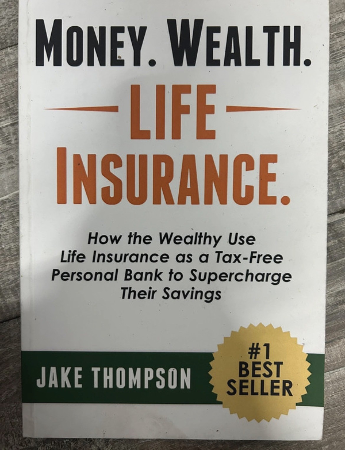 Money. Wealth. Life Insurance. by Jake Thompson - Tax-Free Strategy Book