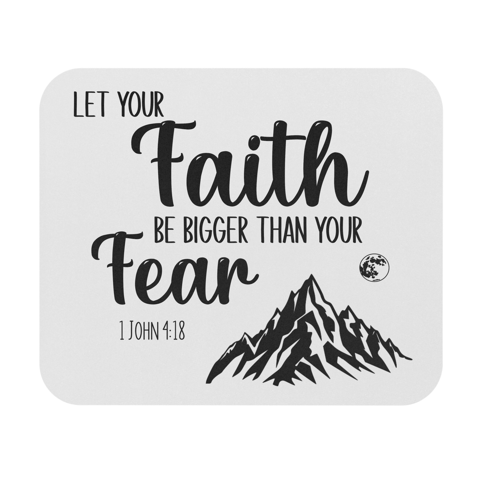 Inspirational Christian Mouse Pad Let Your Faith Be Bigger Than Your Fear
