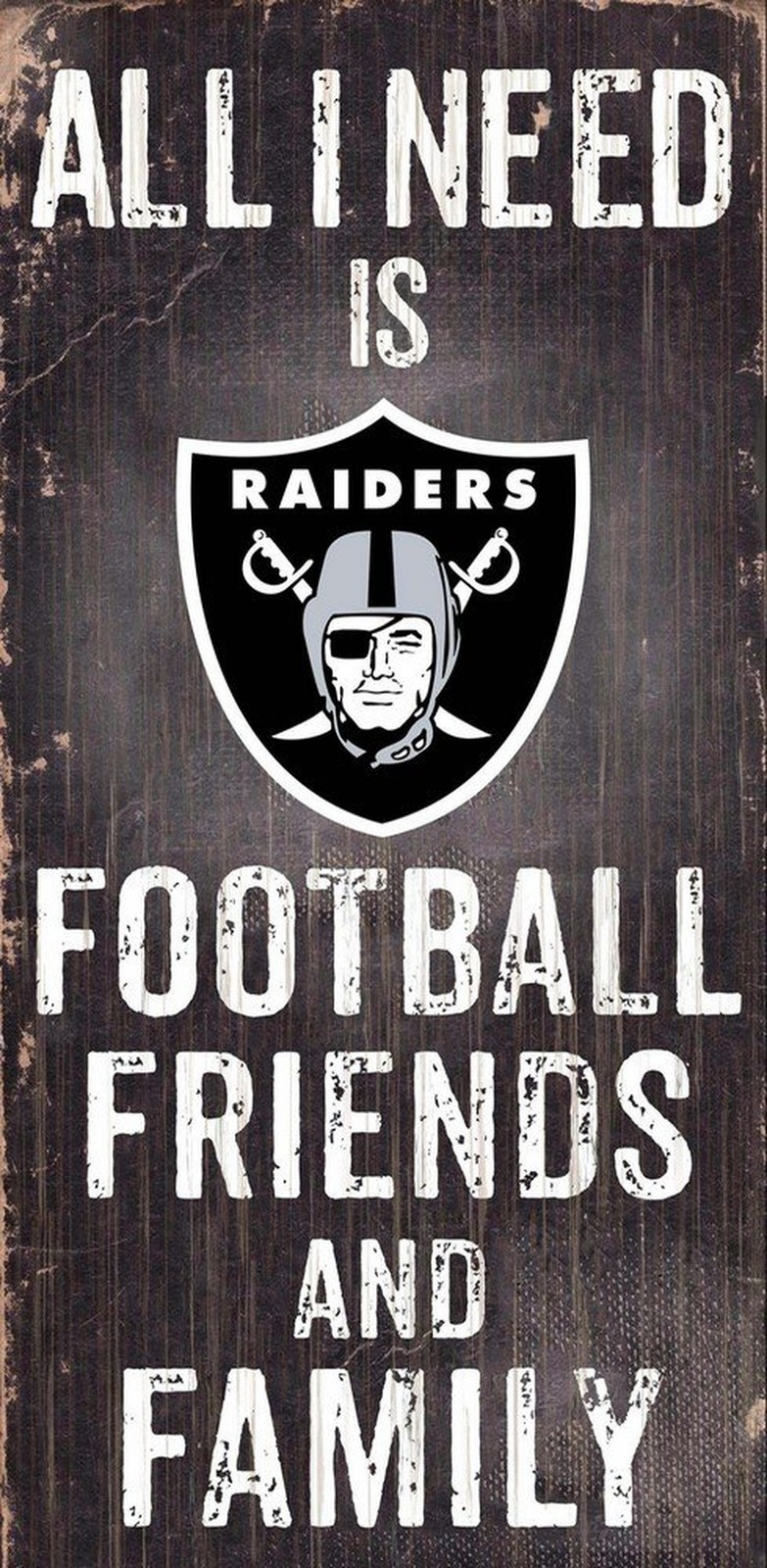Fan Creations Need is Football, Family & Friends Sign Color Oakland Raiders, ...