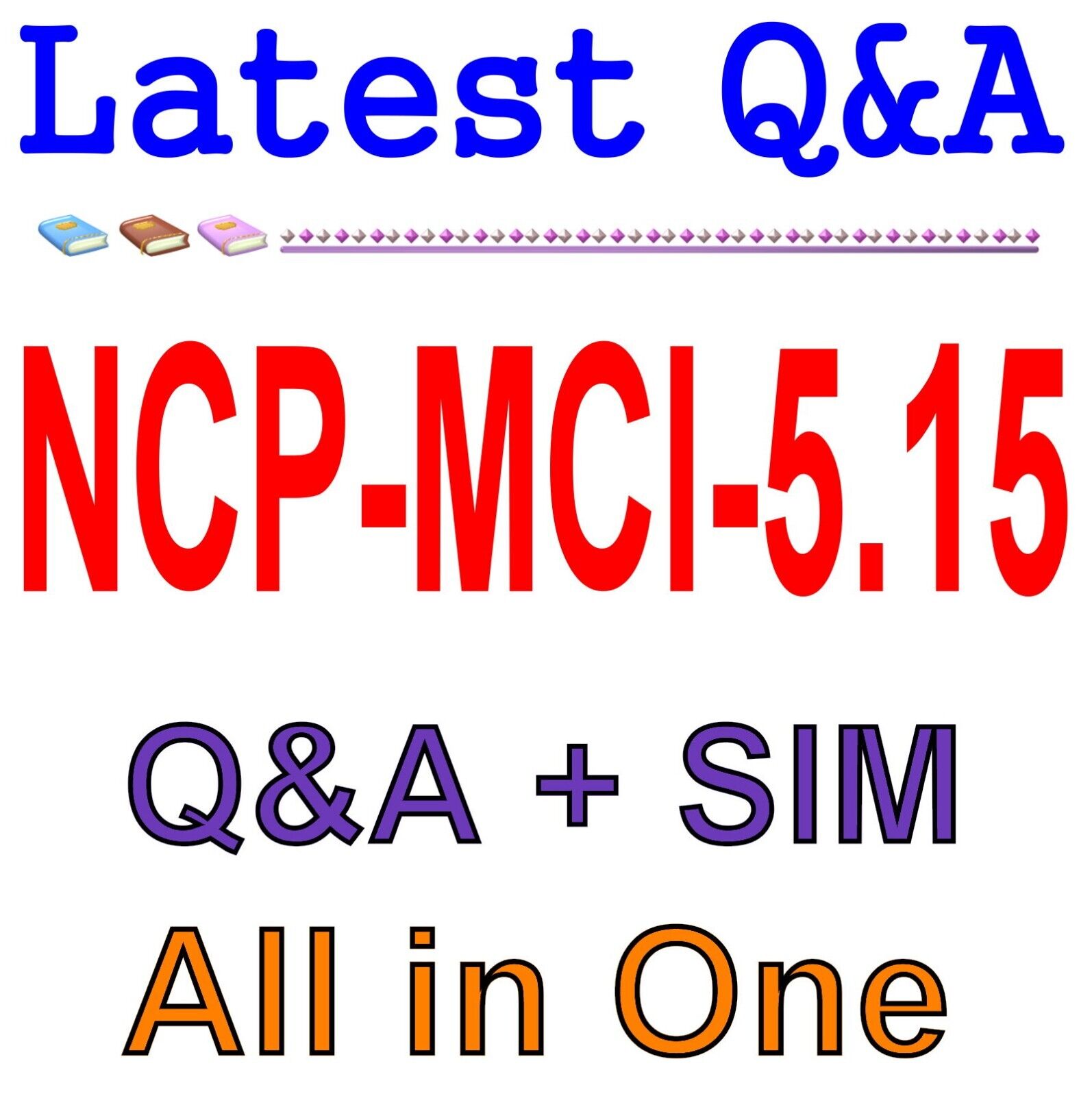 Nutanix Certified Professional - Multicloud Infrastructure NCP-MCI-5.15 Exam Q&A