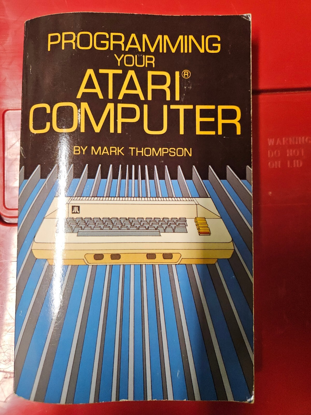 Programming Your Atari Computer by Mark Thompson