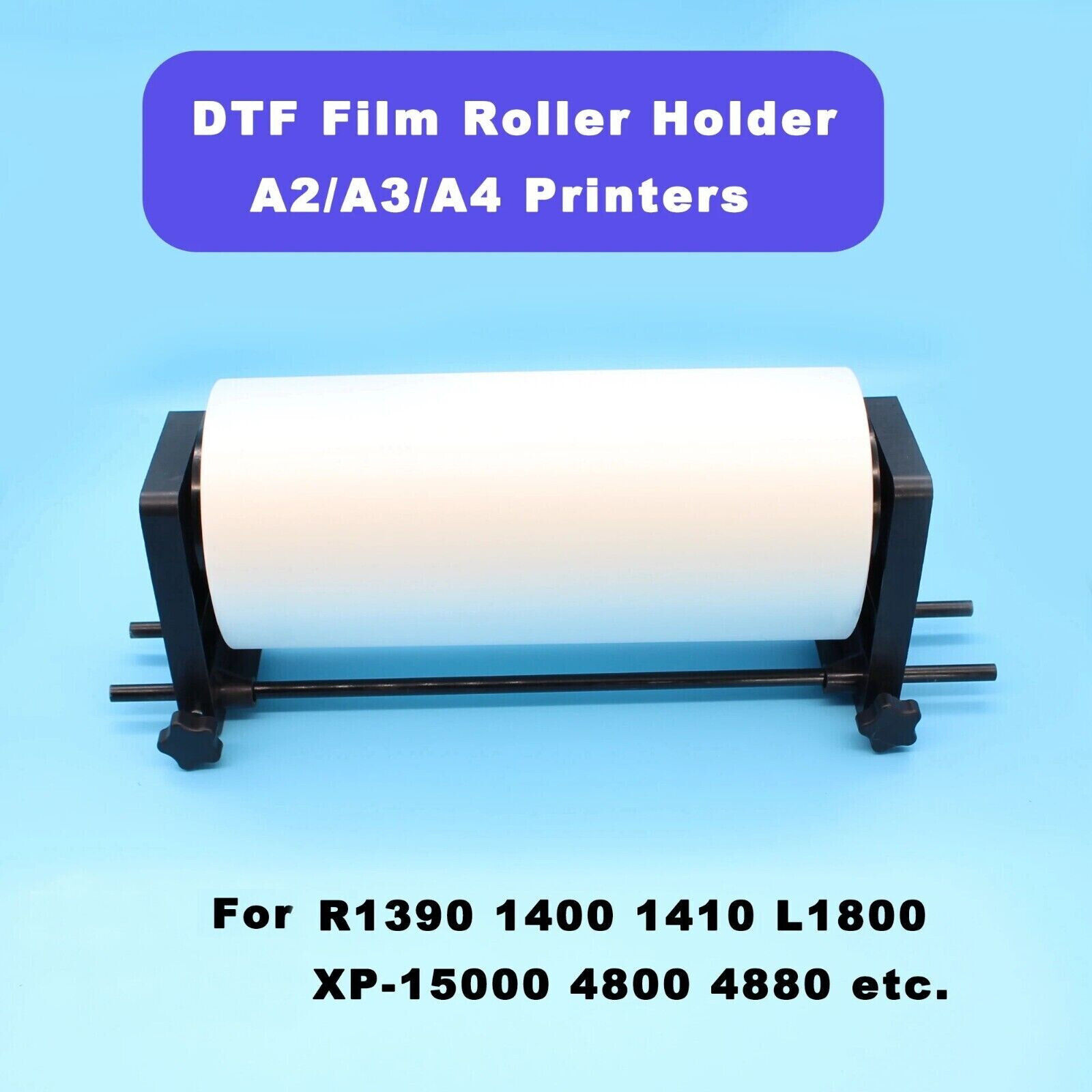 Roll Film Holder A3 A4 DTF Printer For L805 R1390 L1800 L800 1400 XP15000 1500W
