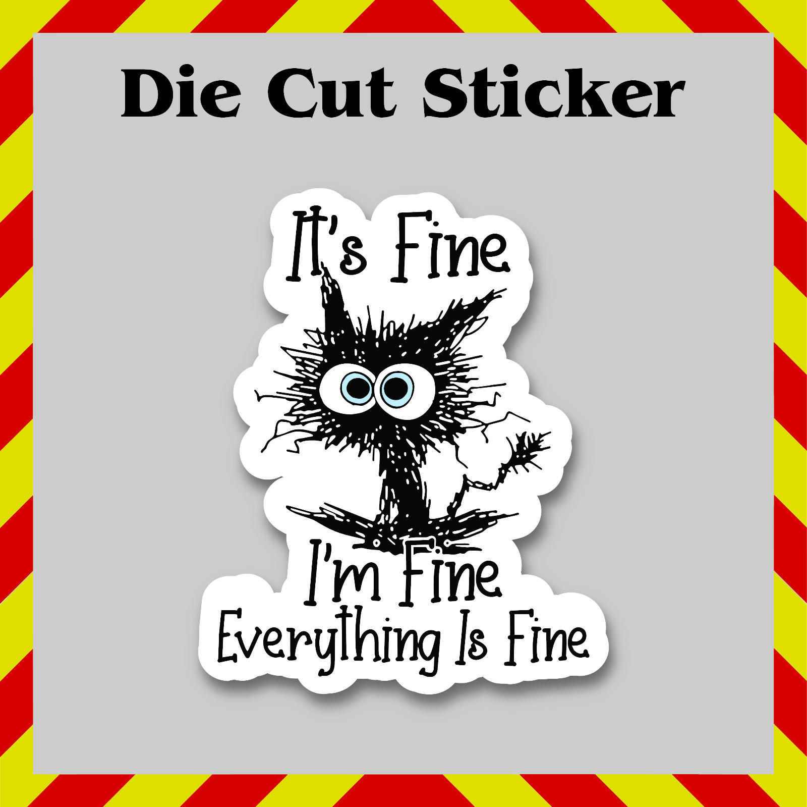 Anxious Funny Cat Sticker, I'm Fine Waterproof Die-Cut Vinyl Printed Decal