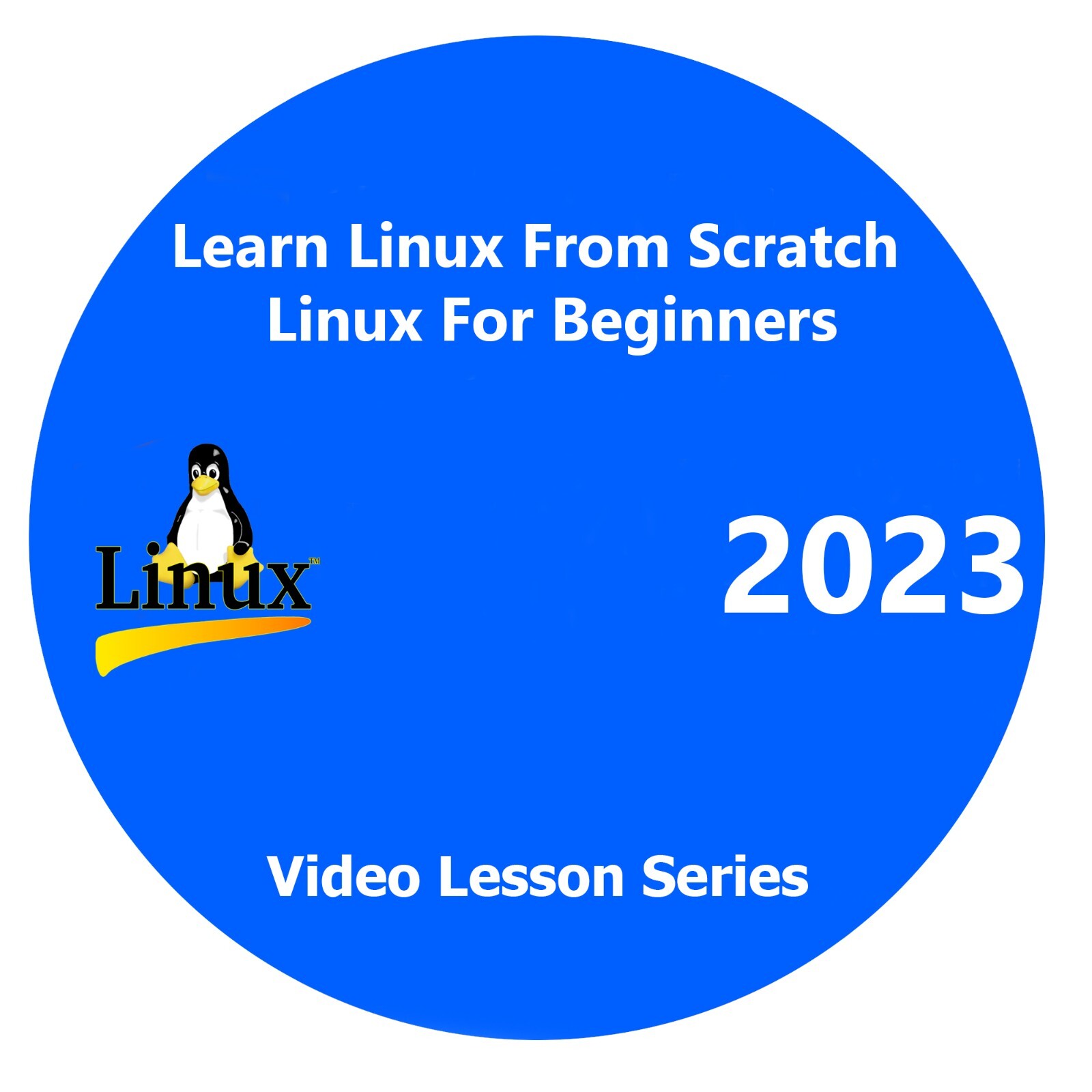 Learn Linux From Scratch Linux For Beginners Video Tutorials 2023 Version DVD