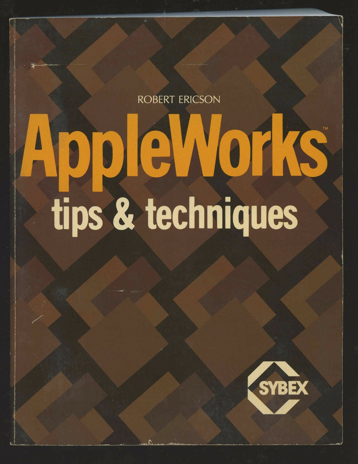 APPLEWORKS : Tips and Techniques by Robert Ericson 1985, Paperback Sybex