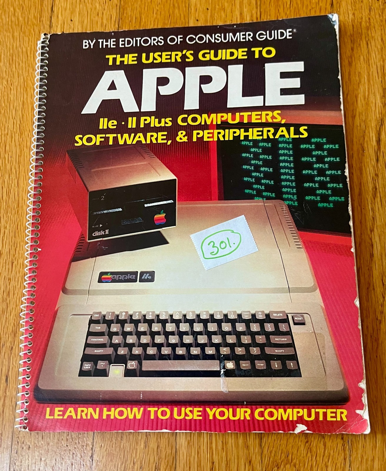 The User's Guide to Apple IIe/II Plus Computers, Software, Peripherals Spiral
