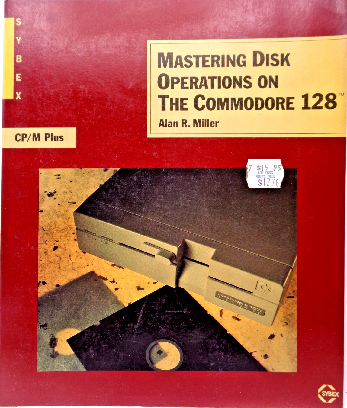 COMMODORE 128 -- MASTERING DISK OPERATIONS ON THE COMMODORE 128 (SYBEX BOOK) #3EN