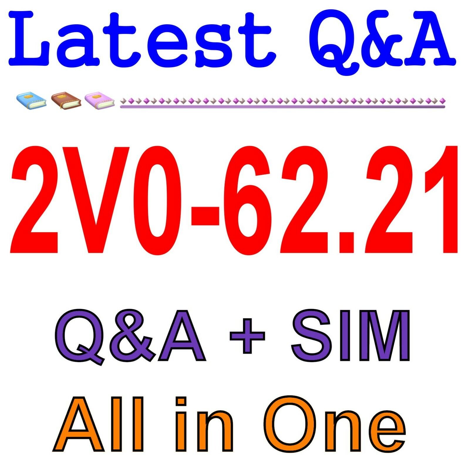 Professional VMware Workspace ONE 21.X 2V0-62.21 Exam Q&A+SIM