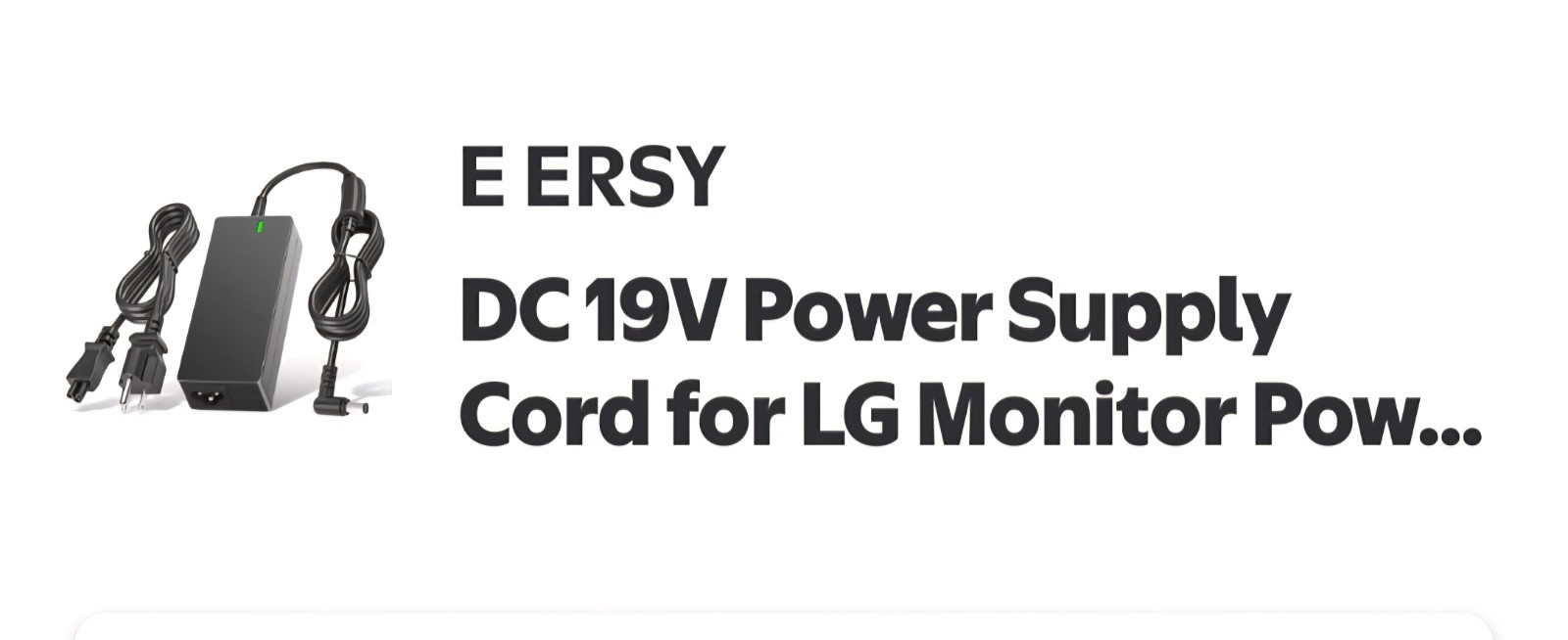 E ERSY DC 19V Power Supply Cord Adapter Compatible with LG Monitor