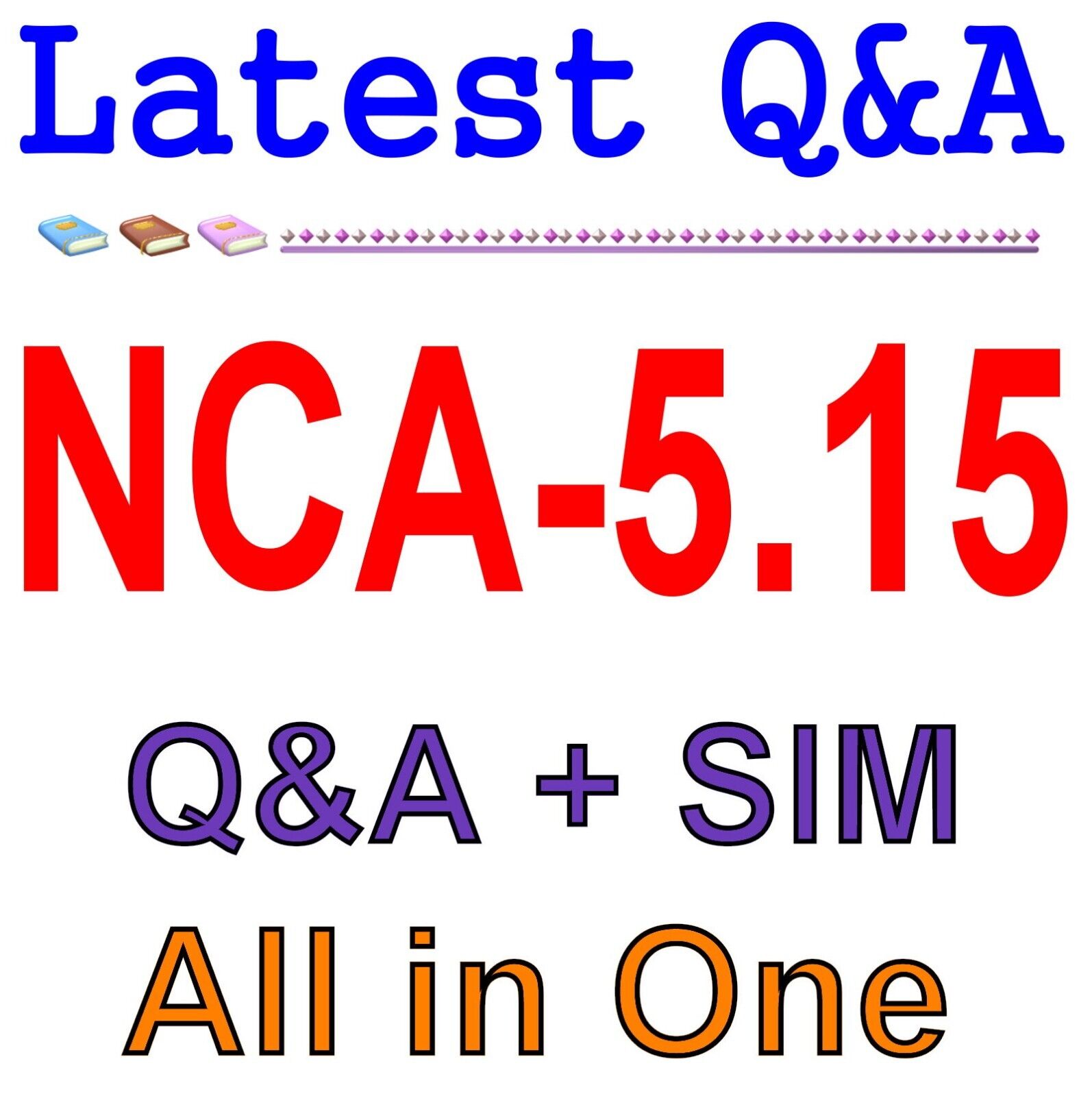 Nutanix Certified Associate (NCA) 5.15 NCA-5.15 Exam Q&A