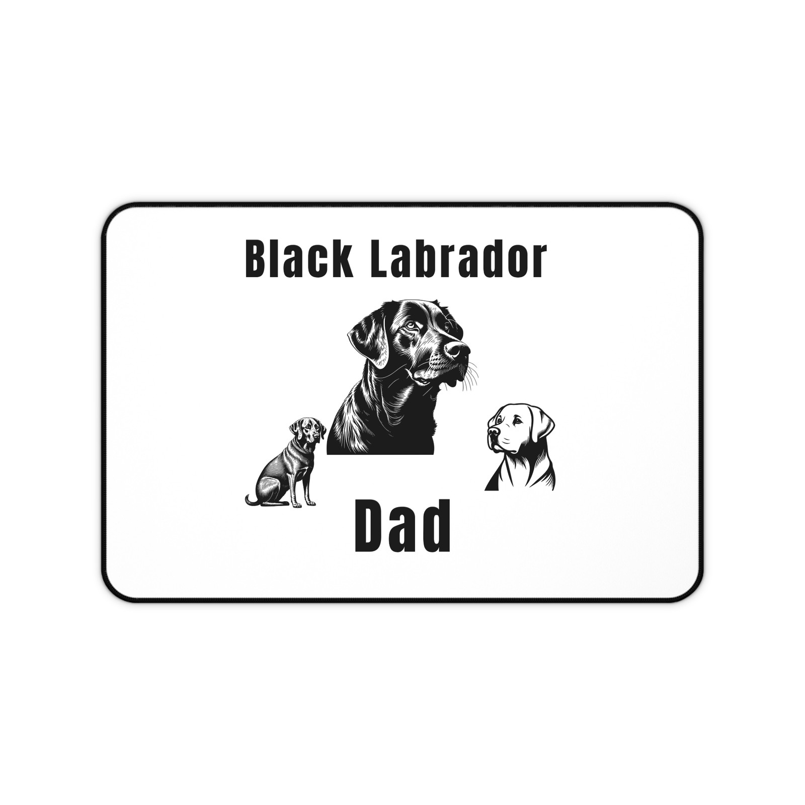 Black Labrador Dad Dog Mom desk mat Labrador Lover Mousepad WA22