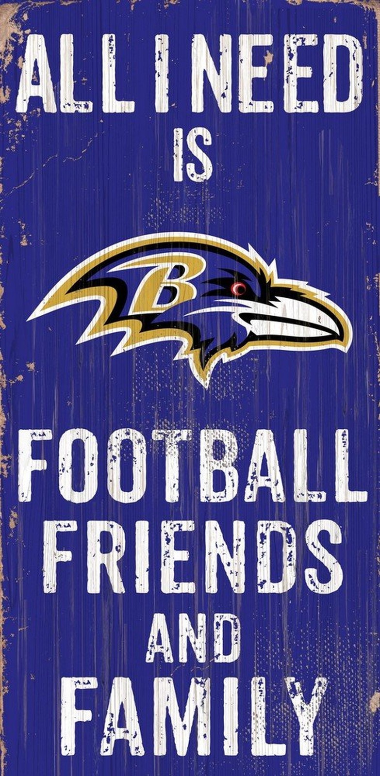 Fan Creations Need is Football, Family & Friends Sign Color Baltimore Ravens,...