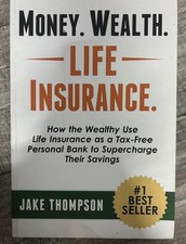 Money. Wealth. Life Insurance. by Jake Thompson - Tax-Free Strategy Book picture