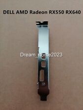 Full Hight Profile Bracket For Dell AMD Radeon RX550 RX640 Graphics Video Card picture