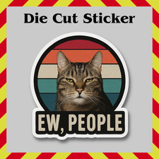 Funny Cat Sticker Ew, People - Introvert Meme Humor - Vinyl Decal Laptop Gift picture