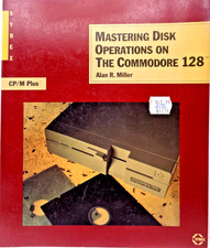 COMMODORE 128 -- MASTERING DISK OPERATIONS ON THE COMMODORE 128 (SYBEX BOOK) #3EN picture