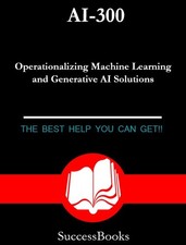 AI-300 Operationalizing Machine Learning and Generative AI Solutions 60 Q&A picture