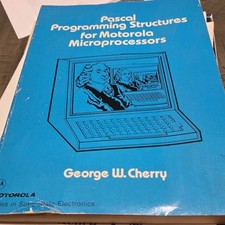 Pascal Programming Structures for Motorola Microprocessors by George W Cherry picture