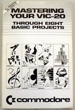 MASTERING YOUR VIC-20 Through 8 BASIC Programs Commodore VIC Computer c64/c128d picture